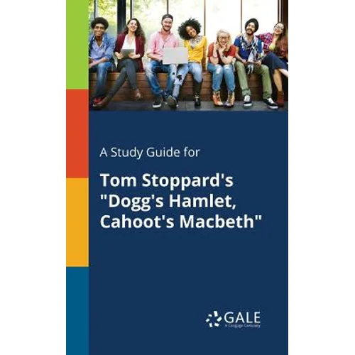 A Study Guide for Tom Stoppard's "Dogg's Hamlet, Cahoot's Macbeth" - Paperback
