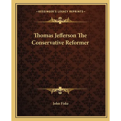 Thomas Jefferson The Conservative Reformer - Paperback