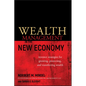 Wealth Management in the New Economy: Investor Strategies for Growing, Protecting and Transferring Wealth - Hardcover