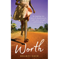 Worth: An Inspiring True Story of Abandonment, Exile, Inner Strength and Belonging - Paperback