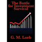 The Battle for Investment Survival: Complete and Unabridged by G. M. Loeb - Paperback