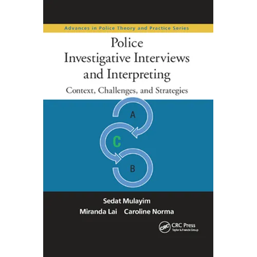 Police Investigative Interviews and Interpreting: Context, Challenges, and Strategies - Paperback