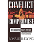 Conflict and Compromise: How Congress Makes the Law - Paperback