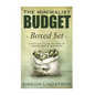 The Minimalist Budget: A Practical Guide On How To Spend Less and Live More - Paperback