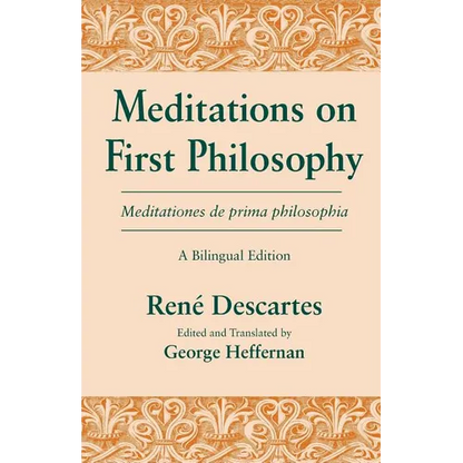 Meditations on First Philosophy/ Meditationes de prima philosophia: A Bilingual Edition - Paperback