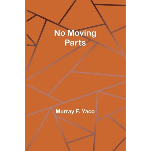 No Moving Parts - Paperback