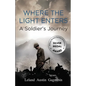 Where the Light Enters, a Soldier's Journey - Paperback