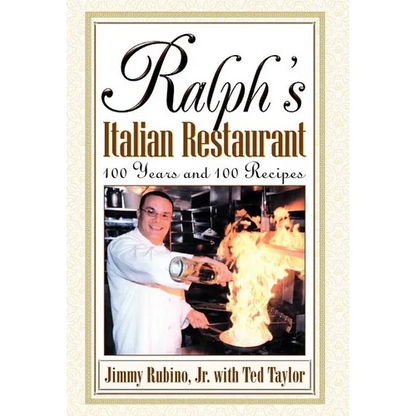 Ralph's Italian Restaurant: 100 Years and 100 Recipes - Hardcover