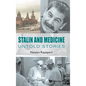 Stalin and Medicine: Untold Stories - Hardcover