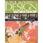 Ruth B. McDowell's Design Workshop - Print-On-Demand Edition - Paperback