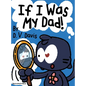 If I Was My Dad! - Hardcover