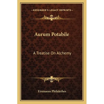 Aurum Potabile: A Treatise On Alchemy - Paperback