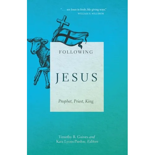 Following Jesus: Prophet, Priest, King - Paperback