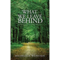 What We Leave Behind - Paperback