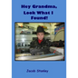 Hey Grandma, Look what I found!: The Story of the Marx Train - Paperback