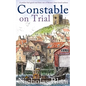 CONSTABLE ON TRIAL a perfect feel-good read from one of Britain's best-loved authors - Paperback