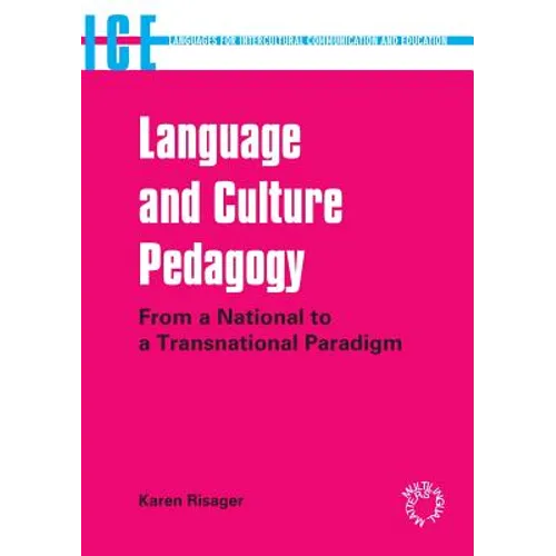 Language and Culture Pedagogy: From a National to a Transnational Paradigm (Languages for Intercultural Communication and Education): From a National - Paperback