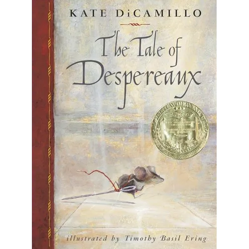 The Tale of Despereaux: Being the Story of a Mouse, a Princess, Some Soup and a Spool of Thread - Paperback