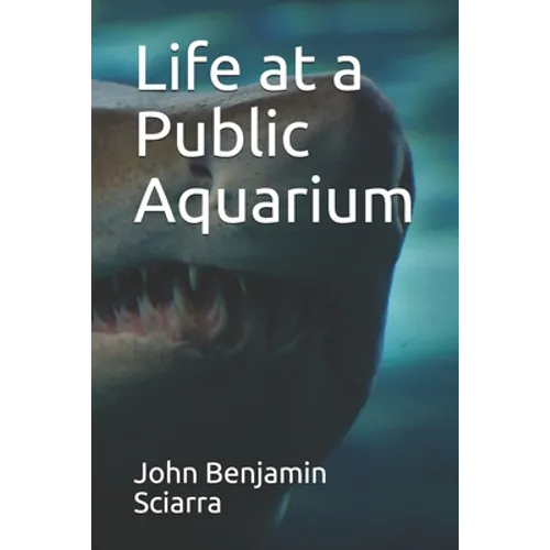 Life at a Public Aquarium - Paperback