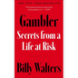 Gambler: Secrets from a Life at Risk - Hardcover