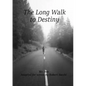 The Long Walk to Destiny - Paperback