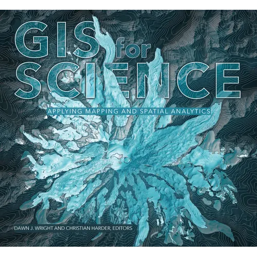 GIS for Science, Volume 1: Applying Mapping and Spatial Analytics - Paperback