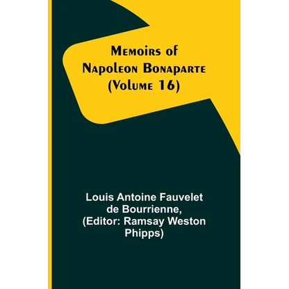 Memoirs of Napoleon Bonaparte (Volume 16) - Paperback