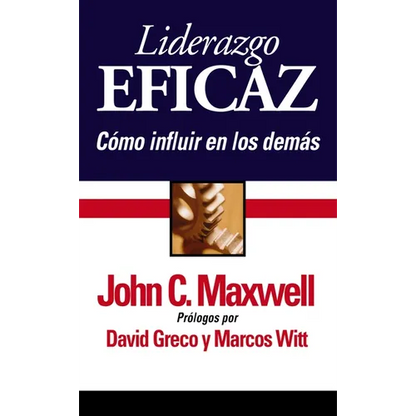 Liderazgo Eficaz: Cómo Influir En Los Demás - Paperback