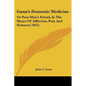 Gunn's Domestic Medicine: Or Poor Man's Friend, In The Hours Of Affliction, Pain And Sickness (1835) - Paperback