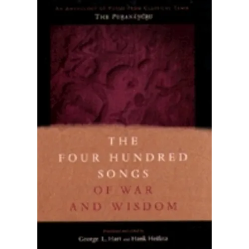The Four Hundred Songs of War and Wisdom: An Anthology of Poems from Classical Tamil, the Purananuru - Paperback