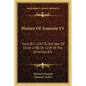 History Of Armenia V1: From B.C. 2247 To The Year Of Christ 1780, Or 1229 Of The Armenian Era - Paperback