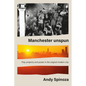 Manchester Unspun: How a City Got High on Music - Paperback