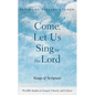 Come, Let Us Sing to the Lord: Songs of Scripture - Paperback