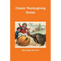 Classic Thanksgiving Stories - Paperback