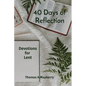 40 Days of Reflection: Devotions for Lent - Paperback