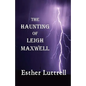 The Haunting of Leigh Maxwell (Large Print) - Paperback