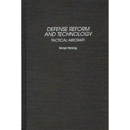 Defense Reform and Technology: Tactical Aircraft - Hardcover