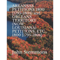 ARKANSAS PETITIONS 1800 [1795-1804] and ORLEANS TERRITORY (NOW LOUISIANA) PETITIONS, ETC., 1800 [1795-1804] - Paperback