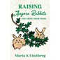 Raising Angora Rabbits and Using Their Wool: How I have bred and raised French angora rabbits - and things I've learned - Paperback