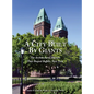 A City Built By Giants: The Architectural Masters That Shaped Buffalo, New York - Hardcover