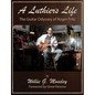 A Luthier's Life: The Guitar Odyssey of Roger Fritz - Paperback
