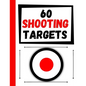 60 Shooting Targets: Large Paper Perfect for Rifles / Firearms / BB / AirSoft / Pistols / Archery & Pellet Guns - Paperback