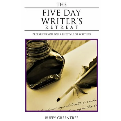 The Five Day Writer's Retreat: Preparing You for a Lifestyle of Writing - Paperback