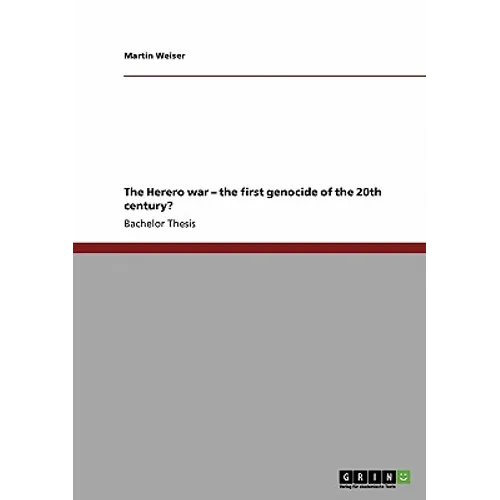 The Herero war - the first genocide of the 20th century? - Paperback