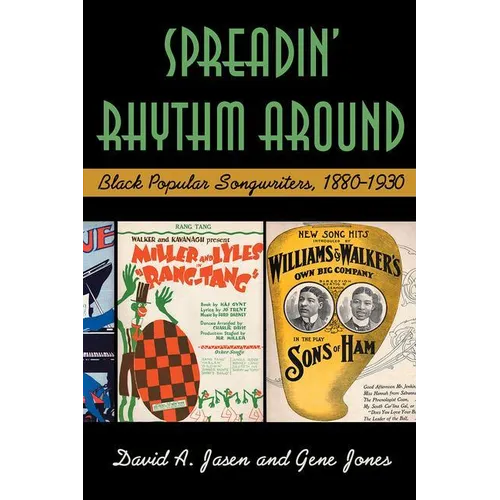 Spreadin' Rhythm Around: Black Popular Songwriters, 1880-1930 - Paperback