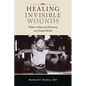 Healing Invisible Wounds: Paths to Hope and Recovery in a Violent World - Paperback