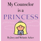 My Counselor is a Princess - Hardcover