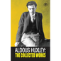Aldous Huxley: The Collected Works - Paperback