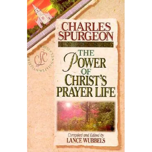 The Power of Christ's Prayer Life - Paperback