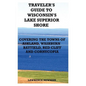 Traveler's Guide to Wisconsin's Lake Superior Shore - Paperback